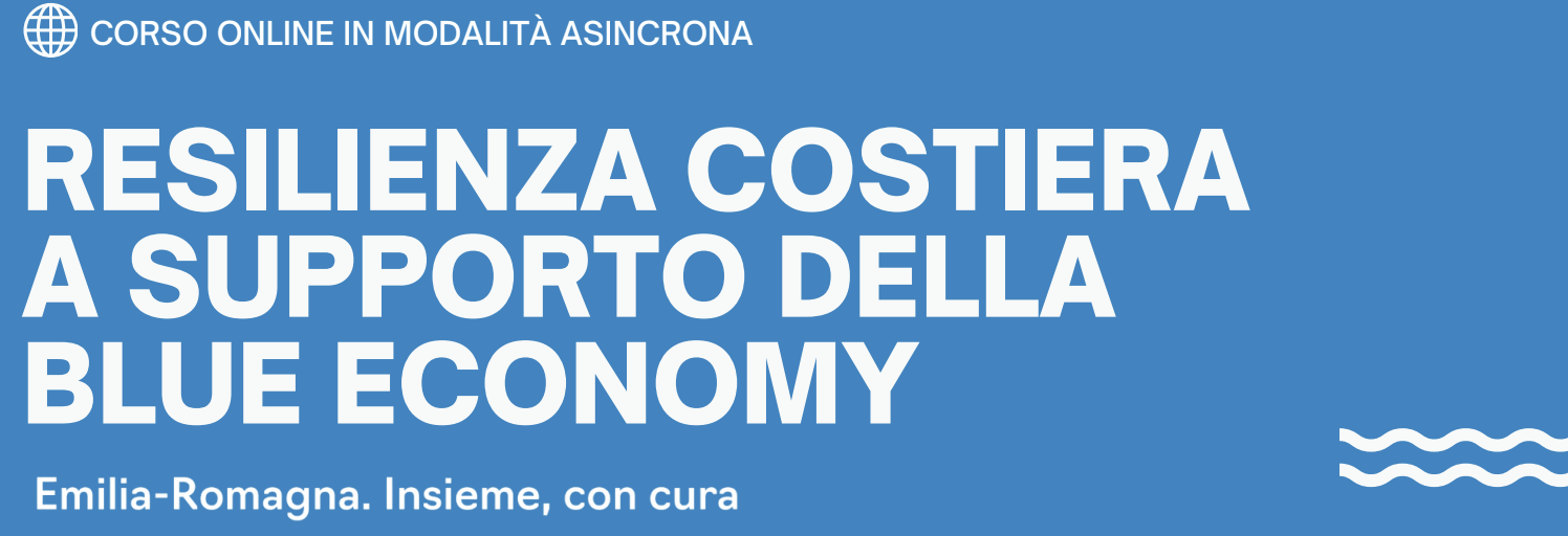 Corso online “Resilienza Costiera a supporto della Blue Economy”